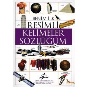 BENIM İLK RESIMLI KELIMELER SÖZLÜĞÜM - KOLEKTIF