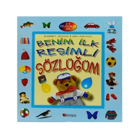 BENIM İLK RESIMLI KELIMELER SÖZLÜĞÜM - KOLEKTIF