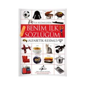 BENIM İLK SÖZLÜĞÜM ALFABETIK - RESIMLI - KOLEKTIF