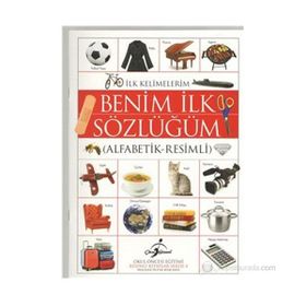BENIM İLK SÖZLÜĞÜM ALFABETIK - RESIMLI - KOLEKTIF
