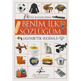 BENIM İLK SÖZLÜĞÜM ALFABETIK - RESIMLI - KOLEKTIF