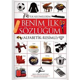 BENIM İLK SÖZLÜĞÜM ALFABETIK - RESIMLI - KOLEKTIF