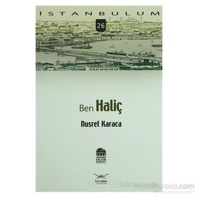 BENIM İSTANBULUM 26 BEN HALİÇ - NAIL GÜRELİ