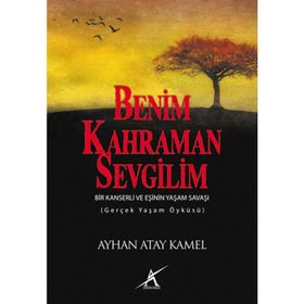BENIM KAHRAMAN SEVGILIM - AYHAN ATAY KAMEL
