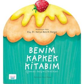 Benim Kapkek Kitabım - Eğlenceli Gelişim Etkinlikleri - Saniye Bencik Kangal