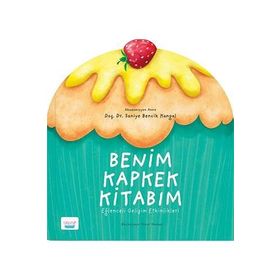 Benim Kapkek Kitabım - Eğlenceli Gelişim Etkinlikleri - Saniye Bencik Kangal