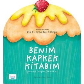 Benim Kapkek Kitabım - Eğlenceli Gelişim Etkinlikleri - Saniye Bencik Kangal