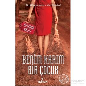 Benim Karım Bir Çocuk - Ayşenur Yazıcı