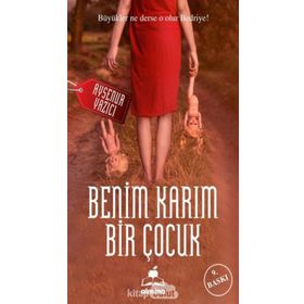 Benim Karım Bir Çocuk - Ayşenur Yazıcı