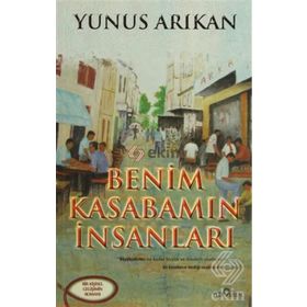 Benim Kasabamın İnsanları - Yunus Arıkan