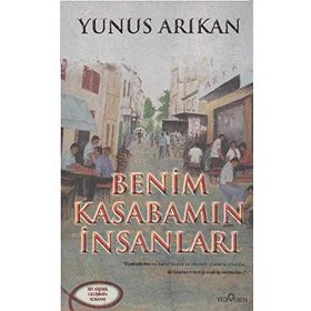 Benim Kasabamın İnsanları - Yunus Arıkan