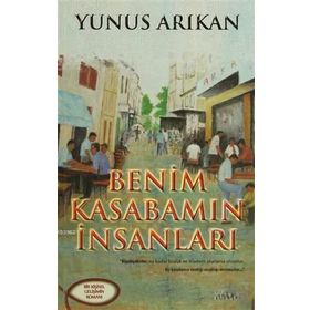 Benim Kasabamın İnsanları - Yunus Arıkan