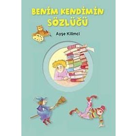 BENIM KENDIMIN SÖZLÜĞÜ - AYŞE KILIMCI