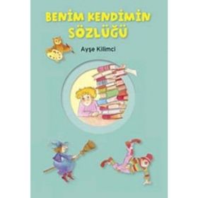 BENIM KENDIMIN SÖZLÜĞÜ - AYŞE KILIMCI