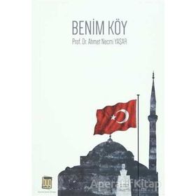 Benim Köy - Ahmet Necmi Yaşar