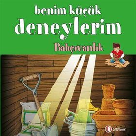 Benim Küçük Deneylerim - Bahçıvanlık - Francesca Massa