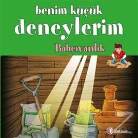 Benim Küçük Deneylerim - Bahçıvanlık - Francesca Massa