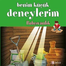 Benim Küçük Deneylerim - Bahçıvanlık - Francesca Massa