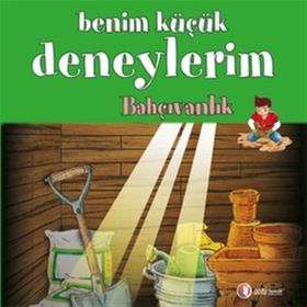 Benim Küçük Deneylerim - Bahçıvanlık - Francesca Massa