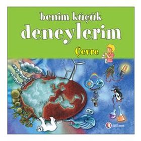 BENIM KÜÇÜK DENEYLERIM - ÇEVRE - MELANIE PEREZ