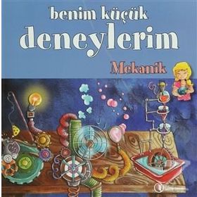 BENIM KÜÇÜK DENEYLERIM - MEKANIK - MELANIE PEREZ