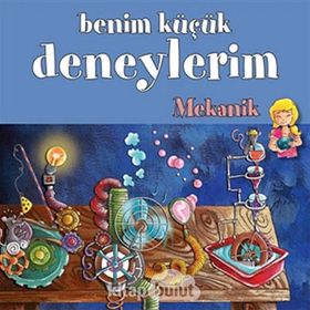 BENIM KÜÇÜK DENEYLERIM - MEKANIK - MELANIE PEREZ