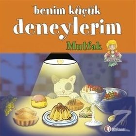 Benim Küçük Deneylerim - Mutfak - Gisele Boulanger Francesca Massa