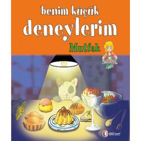 Benim Küçük Deneylerim - Mutfak - Gisele Boulanger Francesca Massa