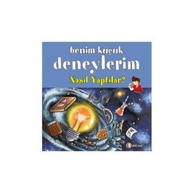 Benim Küçük Deneylerim - Nasıl Yaptılar? - Melanie Perez Francesca Massa