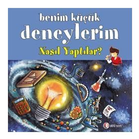 Benim Küçük Deneylerim - Nasıl Yaptılar? - Melanie Perez Francesca Massa