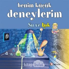 BENIM KÜÇÜK DENEYLERIM - SU VE IŞIK - MELANIE PEREZ