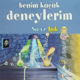 BENIM KÜÇÜK DENEYLERIM - SU VE IŞIK - MELANIE PEREZ