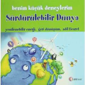 BENIM KÜÇÜK DENEYLERIM - SÜRDÜRÜLEBILIR DÜNYA - MELANIE PEREZ