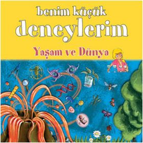 BENIM KÜÇÜK DENEYLERIM - YAŞAM VE DÜNYA - MELANIE PEREZ