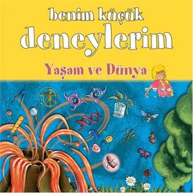 BENIM KÜÇÜK DENEYLERIM - YAŞAM VE DÜNYA - MELANIE PEREZ