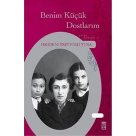Benim Küçük Dostlarım - Halide Nusret Zorlutuna