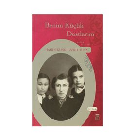 Benim Küçük Dostlarım - Halide Nusret Zorlutuna