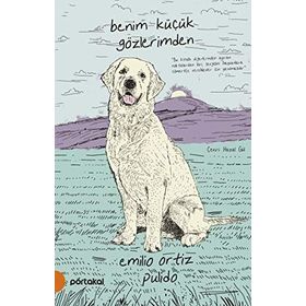 Benim Küçük Gözlerimden - Emilio Ortiz Pulido