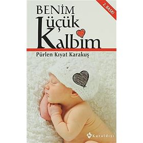 BENIM KÜÇÜK KALBIM - PÜRLEN KIYAT KARAKUŞ