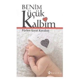 BENIM KÜÇÜK KALBIM - PÜRLEN KIYAT KARAKUŞ