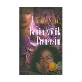 BENIM KÜÇÜK PRENSESIM - NİLÜFER SULTAN