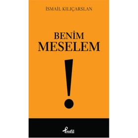 Benim Meselem - İsmail Kılıçarslan