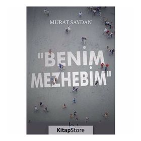Benim Mezhebim - Murat Saydan