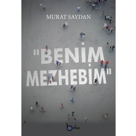 Benim Mezhebim - Murat Saydan