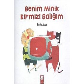 BENIM MINIK KIRMIZI BALIĞIM - FERIT AVCI