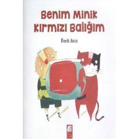 BENIM MINIK KIRMIZI BALIĞIM - FERIT AVCI