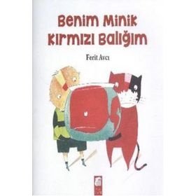 BENIM MINIK KIRMIZI BALIĞIM - FERIT AVCI