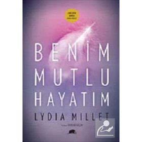 BENIM MUTLU HAYATIM - LYDIA MILLET