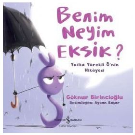 Benim Neyim Eksik? / Göknur Birincioğlu / İş Bankası Yayınları