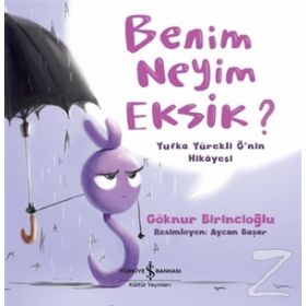 Benim Neyim Eksik? / Göknur Birincioğlu / İş Bankası Yayınları